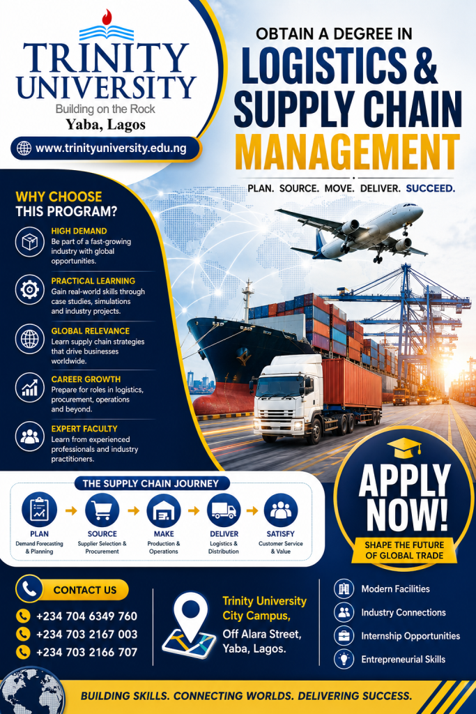 Study BSc. Logistics and Supply Chain Management at Trinity University, Yaba, Lagos.