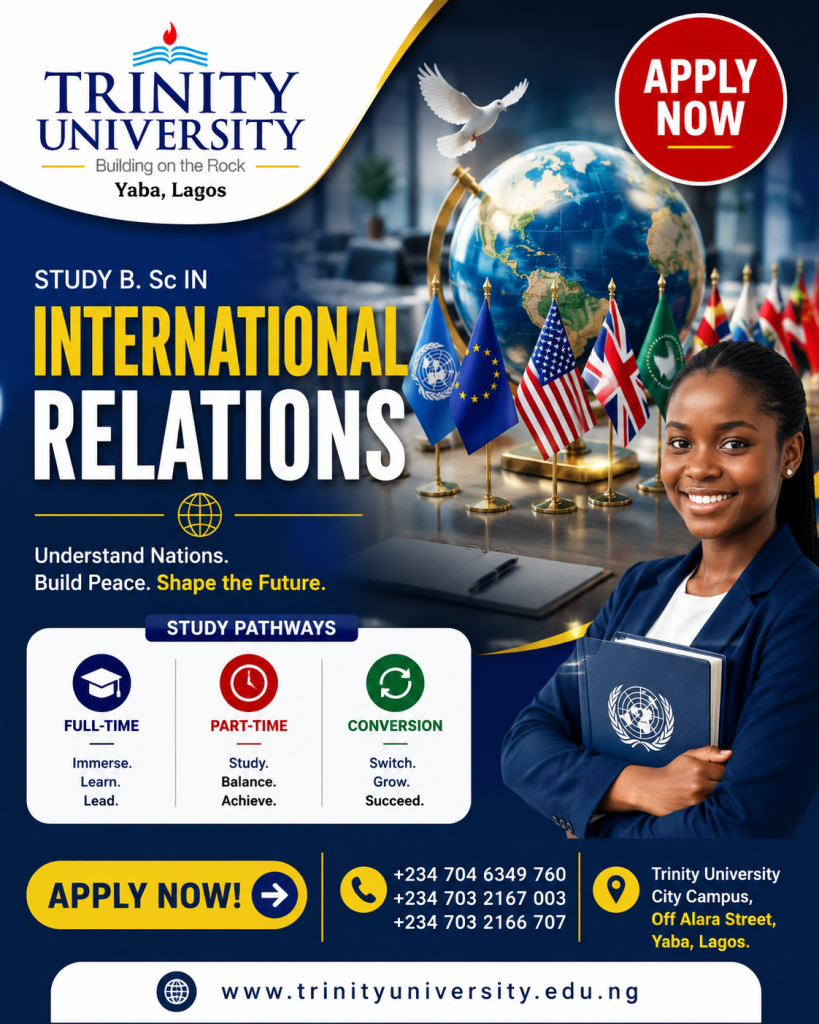 Study BSc. International Relations at Trinity University, Yaba, Lagos